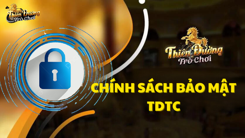 Chính sách bảo mật TDTC là gì?